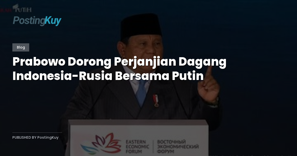 Prabowo Dorong Perjanjian Dagang Indonesia-Rusia Bersama Putin