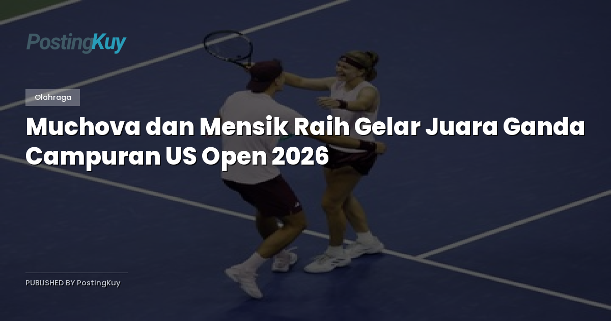 Muchova dan Mensik Raih Gelar Juara Ganda Campuran US Open 2026