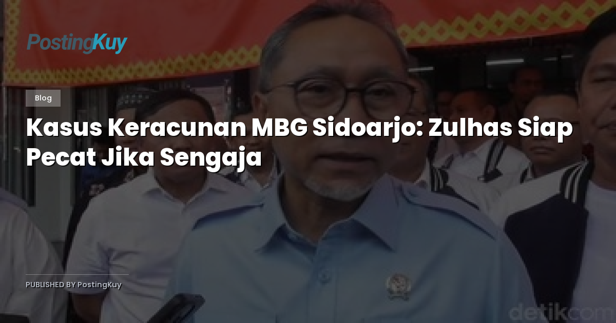 Kasus Keracunan MBG Sidoarjo: Zulhas Siap Pecat Jika Sengaja