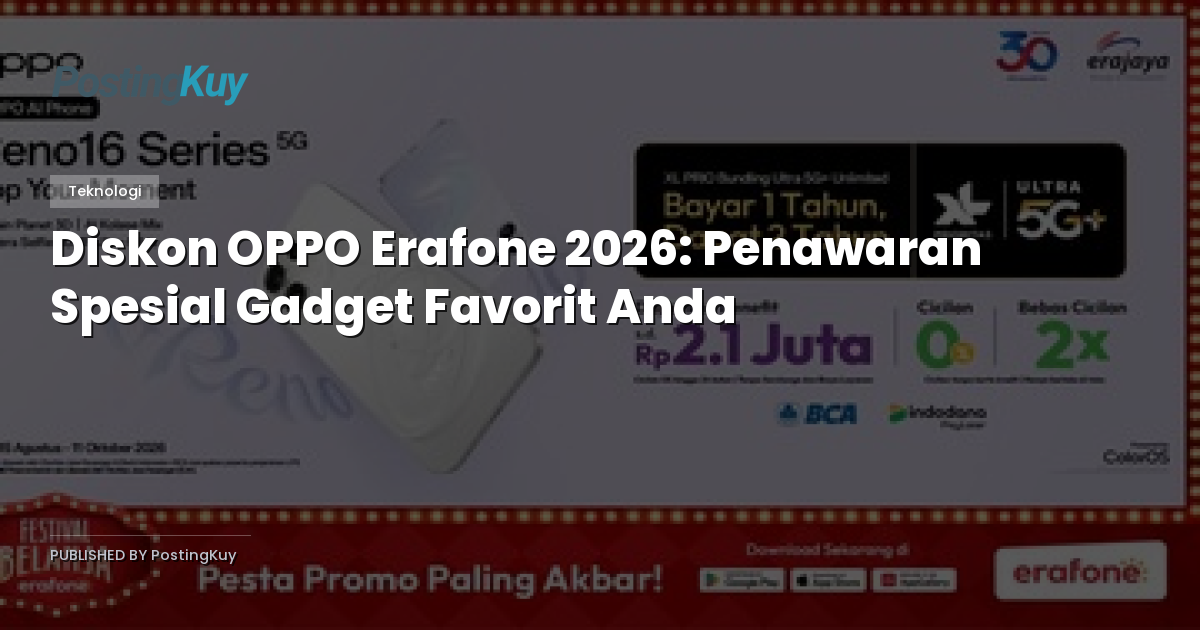 Diskon OPPO Erafone 2026: Penawaran Spesial Gadget Favorit Anda
