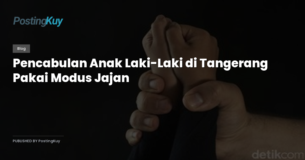 Pencabulan Anak Laki-Laki di Tangerang Pakai Modus Jajan