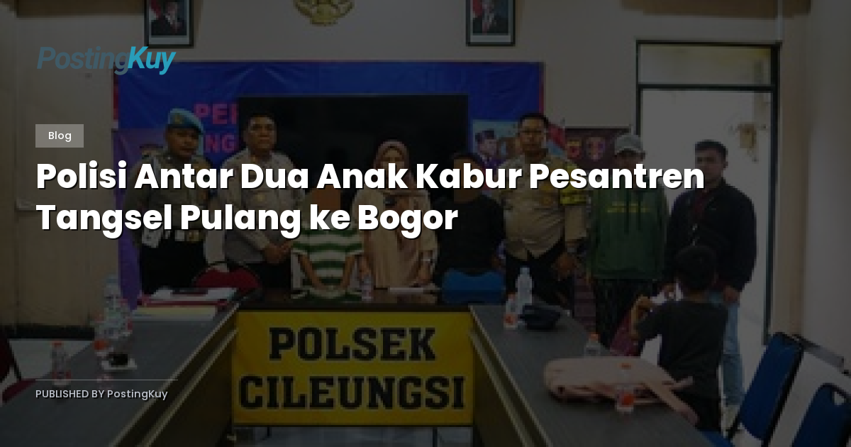 Polisi Antar Dua Anak Kabur Pesantren Tangsel Pulang ke Bogor