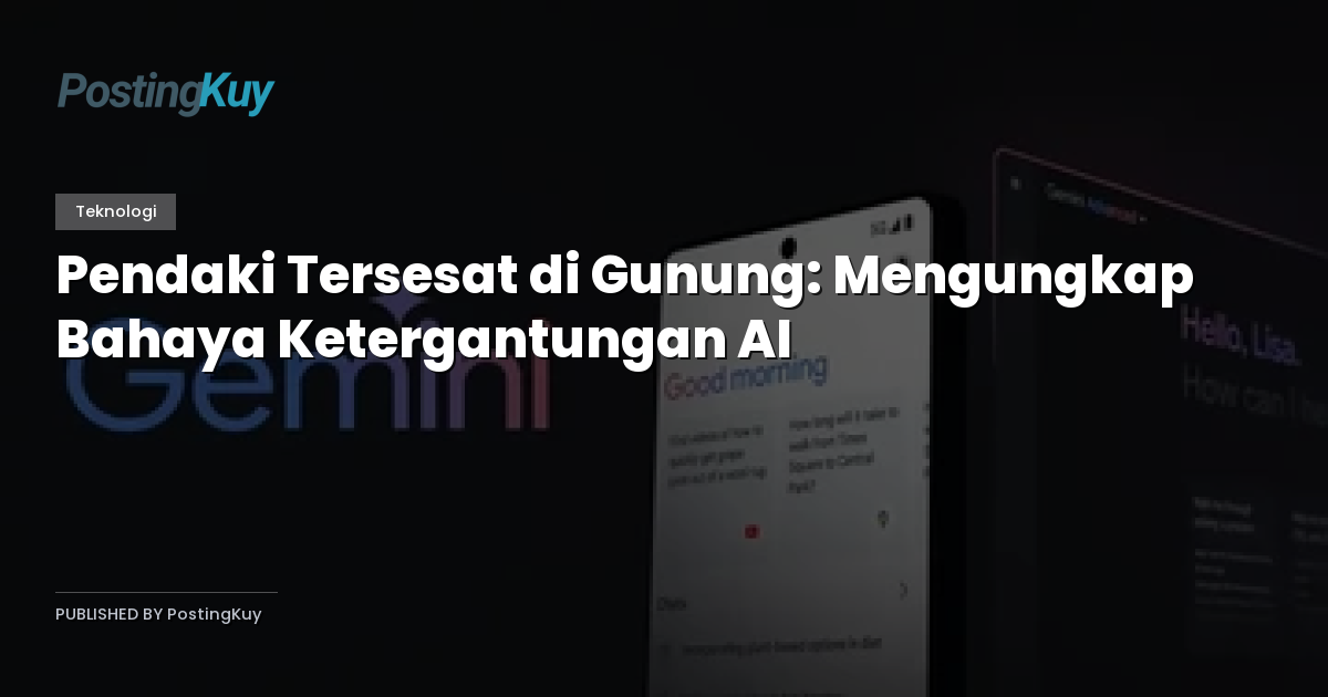 Pendaki Tersesat di Gunung: Mengungkap Bahaya Ketergantungan AI