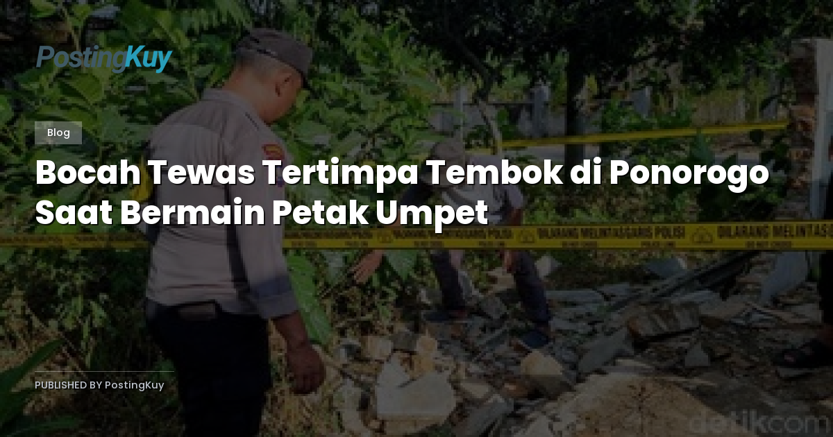 Bocah Tewas Tertimpa Tembok di Ponorogo Saat Bermain Petak Umpet