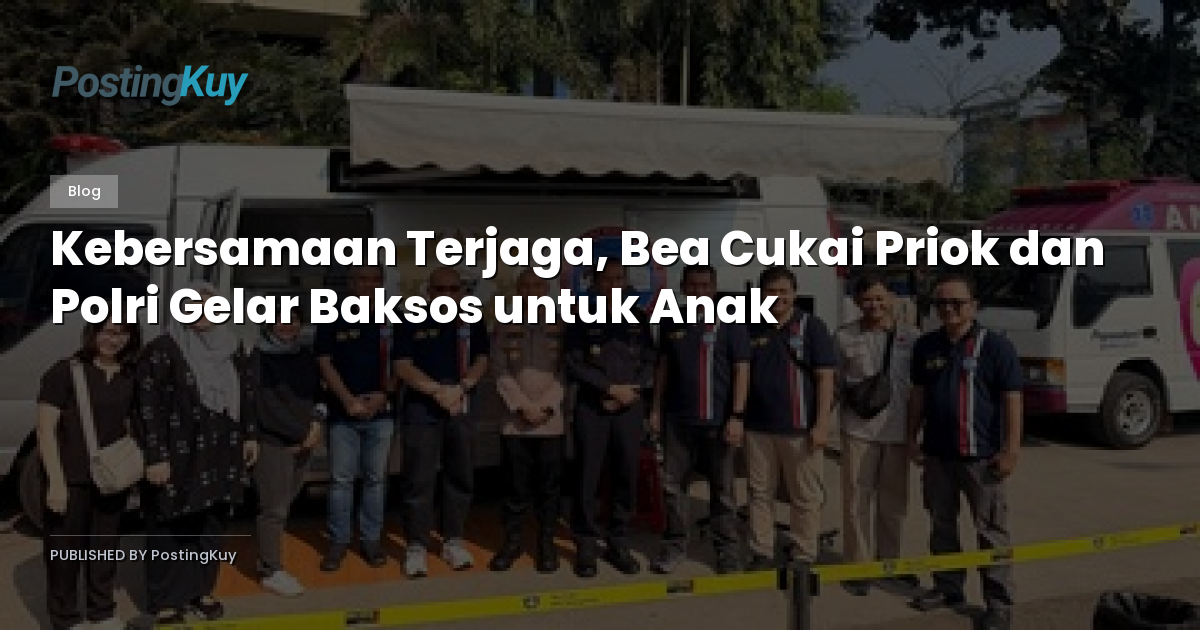 Kebersamaan Terjaga, Bea Cukai Priok dan Polri Gelar Baksos untuk Anak