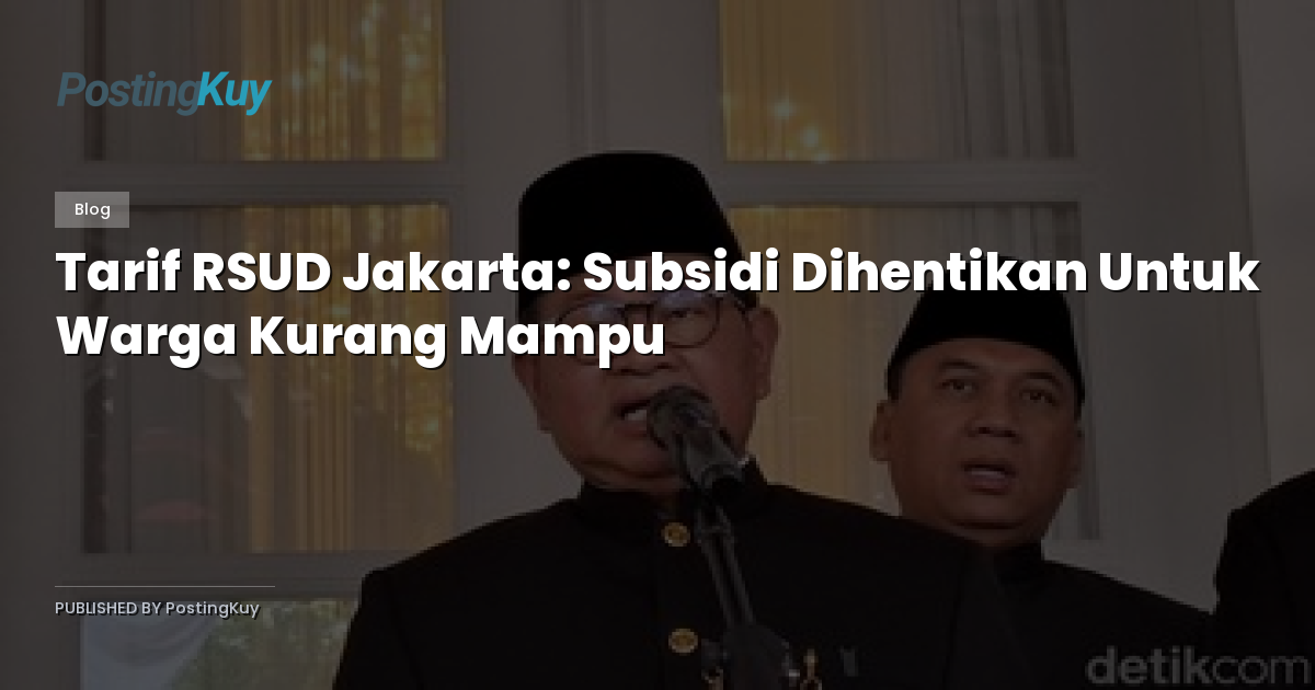 Tarif RSUD Jakarta: Subsidi Dihentikan Untuk Warga Kurang Mampu