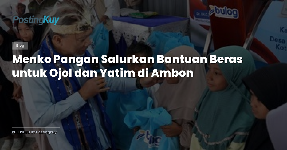 Menko Pangan Salurkan Bantuan Beras untuk Ojol dan Yatim di Ambon