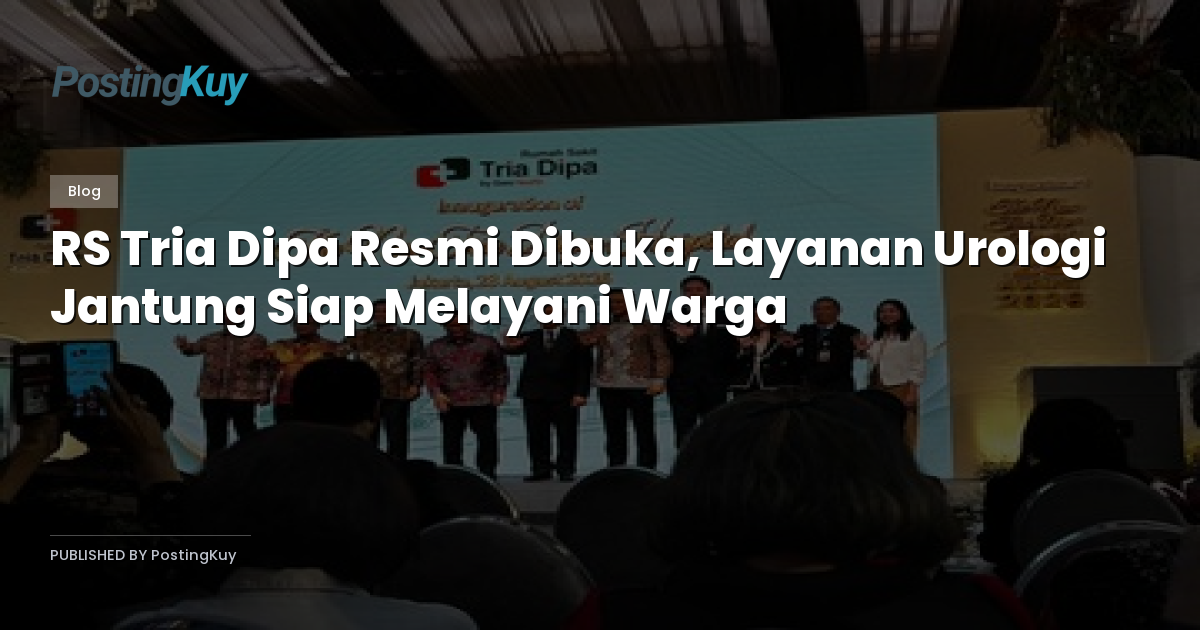 RS Tria Dipa Resmi Dibuka, Layanan Urologi Jantung Siap Melayani Warga
