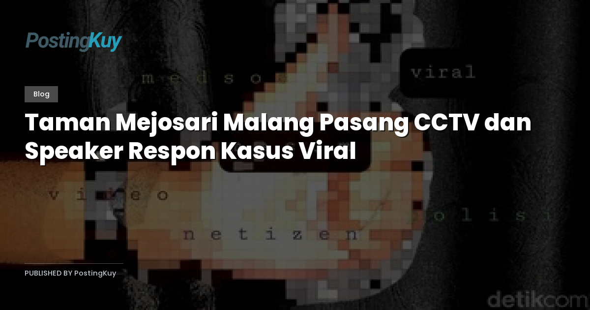Taman Mejosari Malang Pasang CCTV dan Speaker Respon Kasus Viral