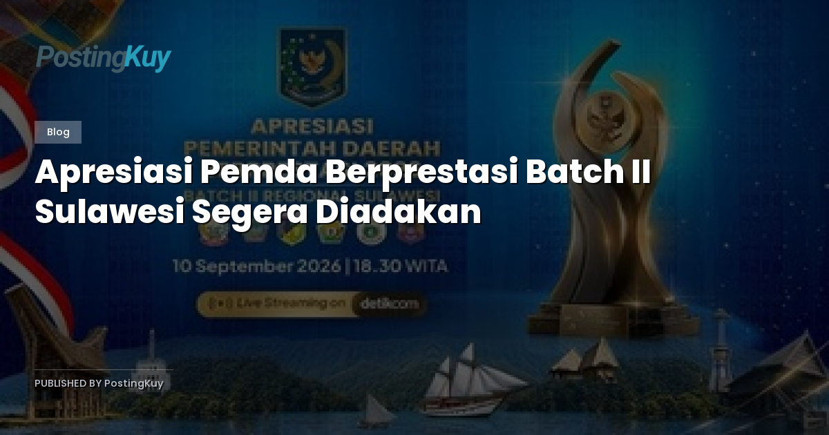 Apresiasi Pemda Berprestasi Batch II Sulawesi Segera Diadakan