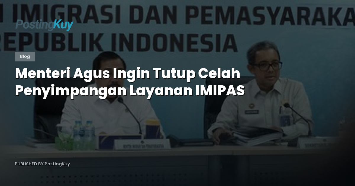Menteri Agus Ingin Tutup Celah Penyimpangan Layanan IMIPAS