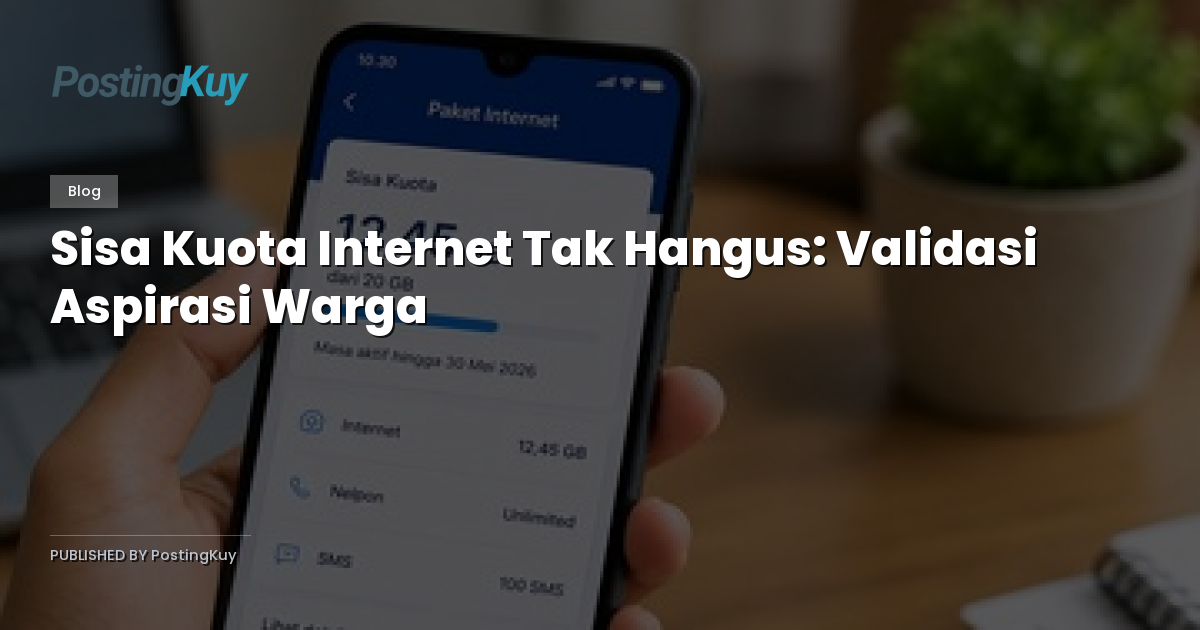 Sisa Kuota Internet Tak Hangus: Validasi Aspirasi Warga