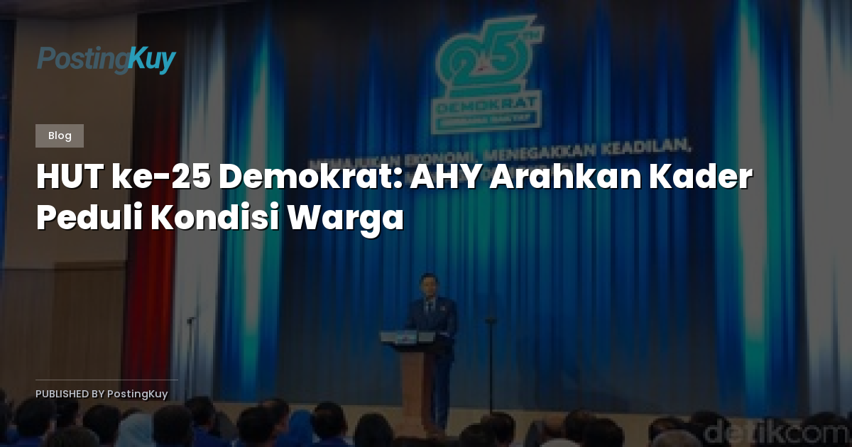 HUT ke-25 Demokrat: AHY Arahkan Kader Peduli Kondisi Warga