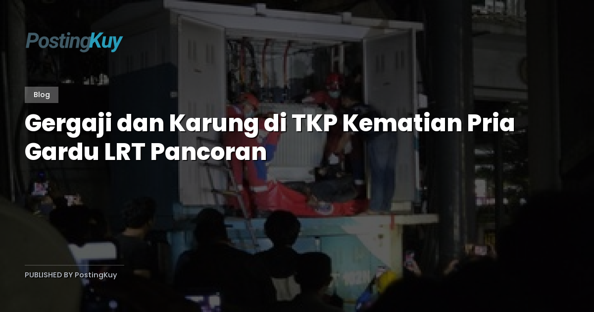 Gergaji dan Karung di TKP Kematian Pria Gardu LRT Pancoran