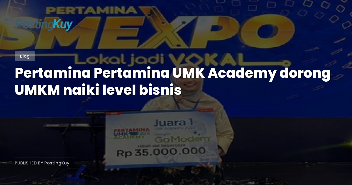 Pertamina Pertamina UMK Academy dorong UMKM naiki level bisnis