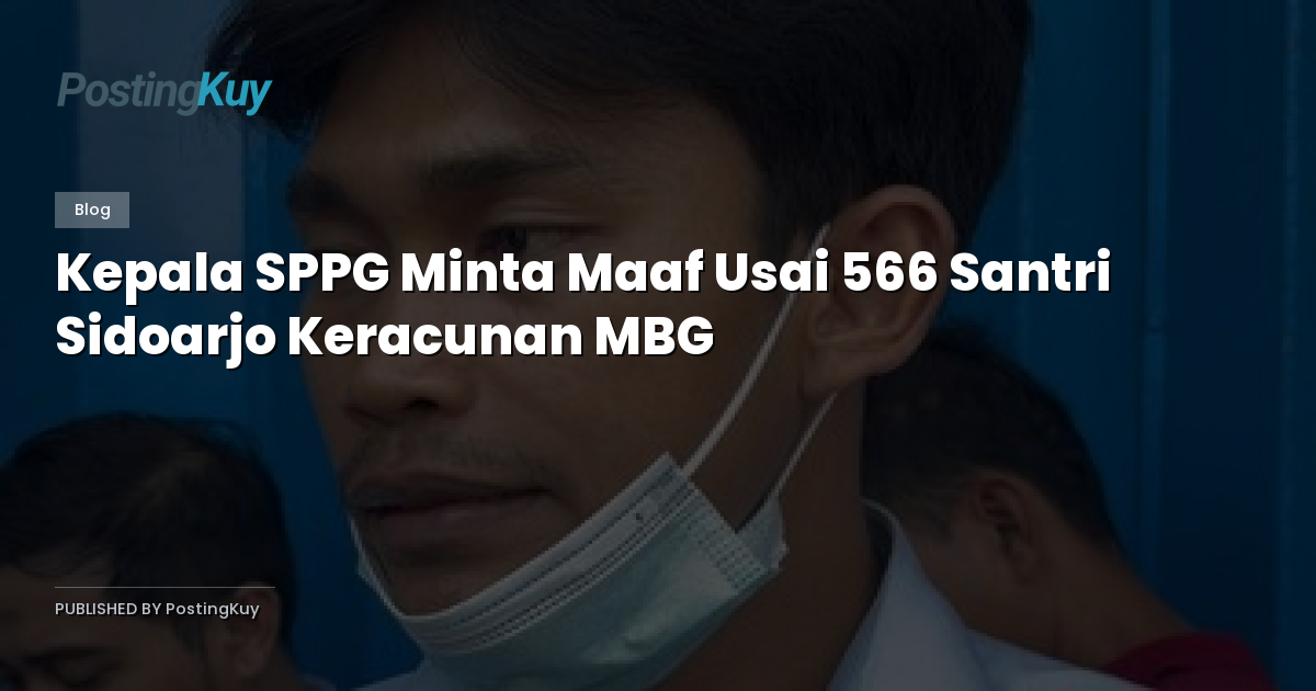 Kepala SPPG Minta Maaf Usai 566 Santri Sidoarjo Keracunan MBG