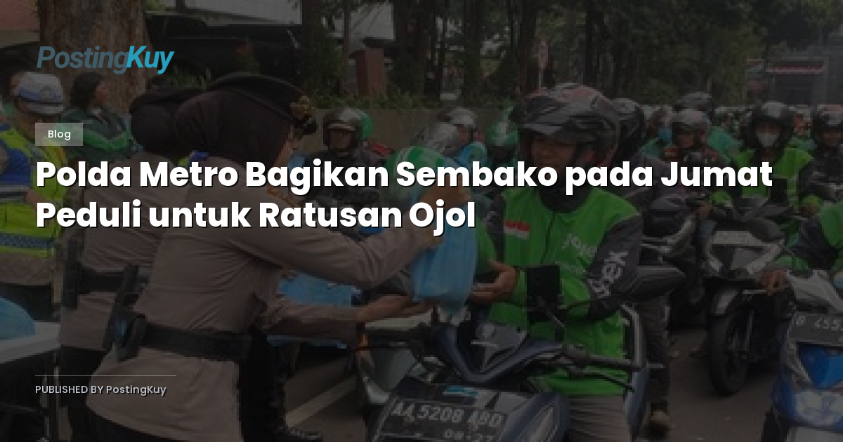Polda Metro Bagikan Sembako pada Jumat Peduli untuk Ratusan Ojol
