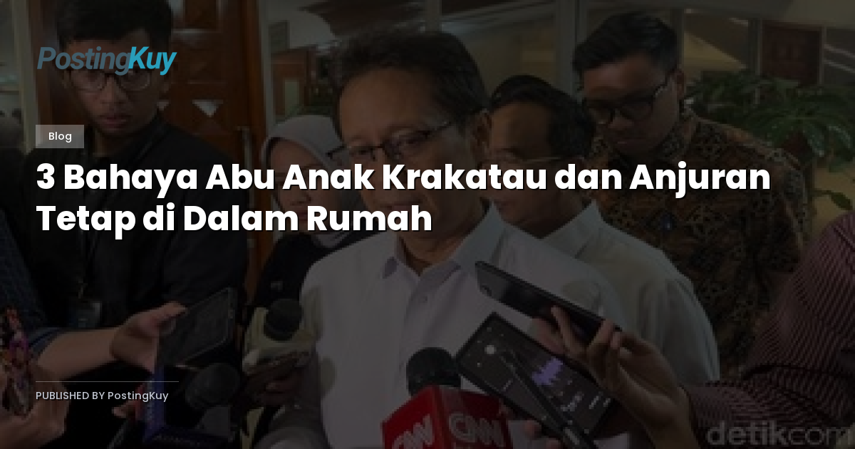 3 Bahaya Abu Anak Krakatau dan Anjuran Tetap di Dalam Rumah