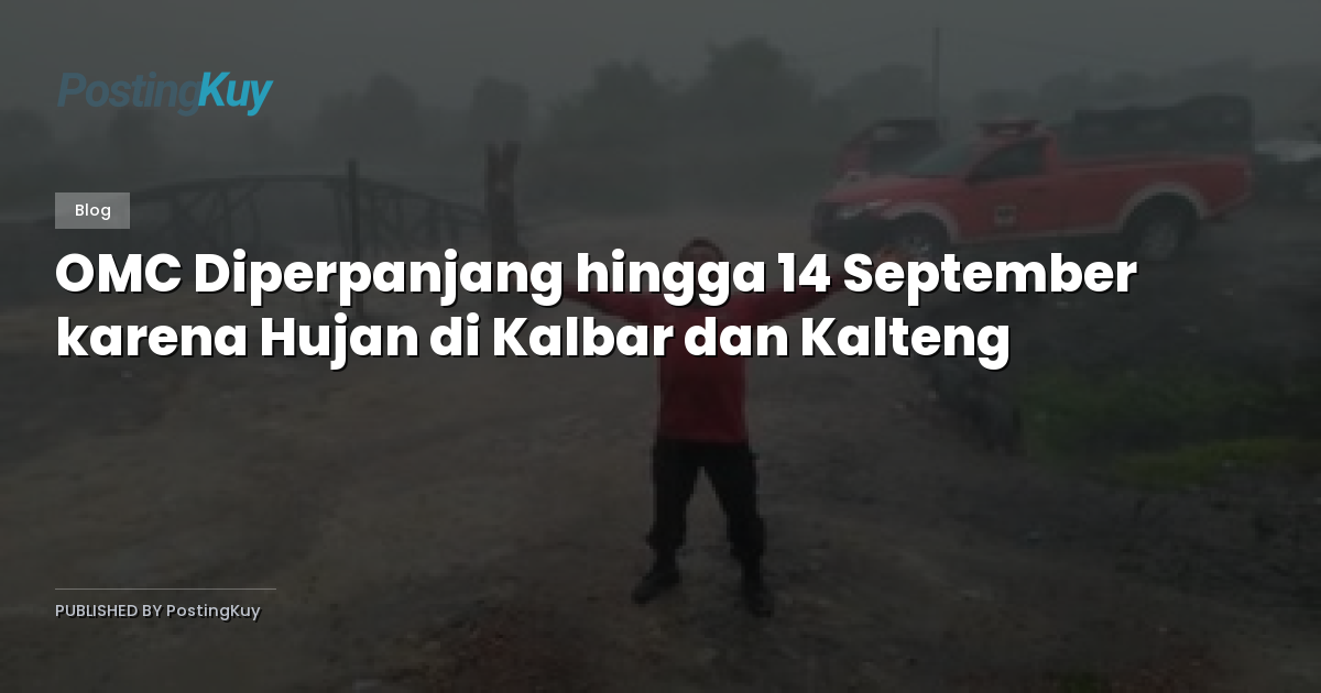 OMC Diperpanjang hingga 14 September karena Hujan di Kalbar dan Kalteng