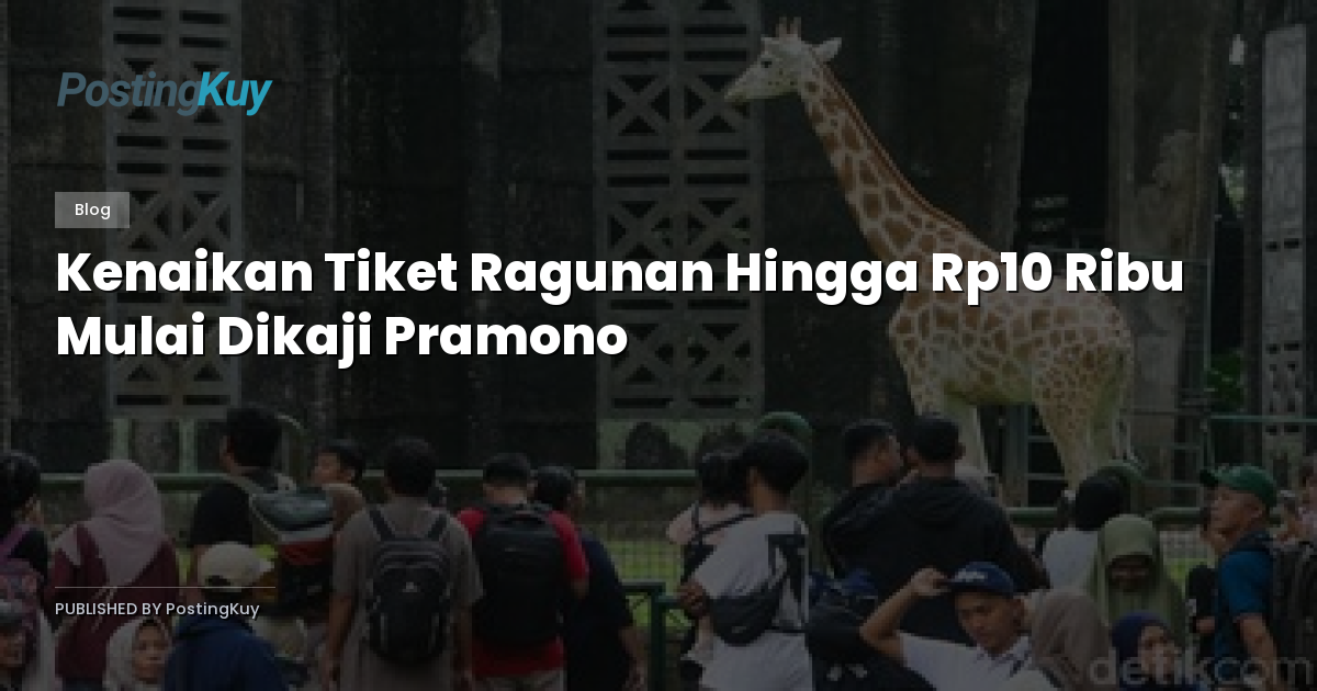 Kenaikan Tiket Ragunan Hingga Rp10 Ribu Mulai Dikaji Pramono