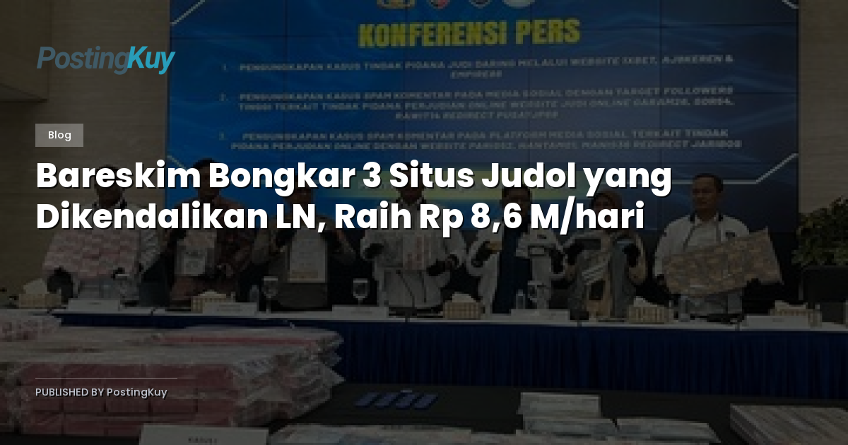 Bareskim Bongkar 3 Situs Judol yang Dikendalikan LN, Raih Rp 8,6 M/hari