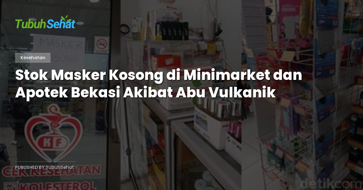 Stok Masker Kosong di Minimarket dan Apotek Bekasi Akibat Abu Vulkanik
