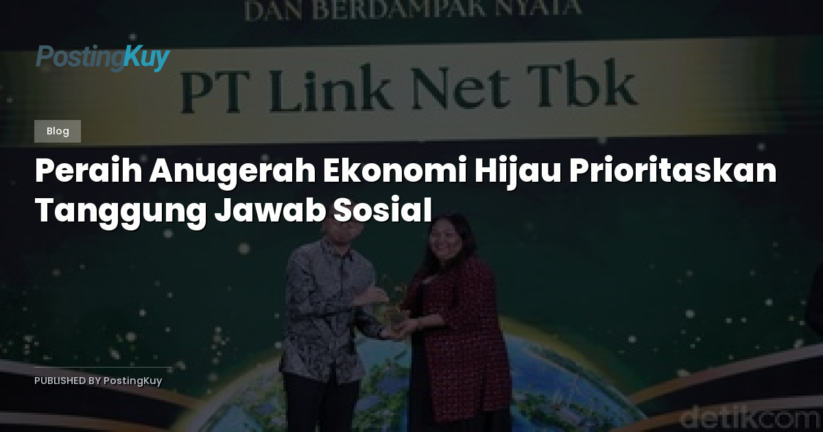 Peraih Anugerah Ekonomi Hijau Prioritaskan Tanggung Jawab Sosial