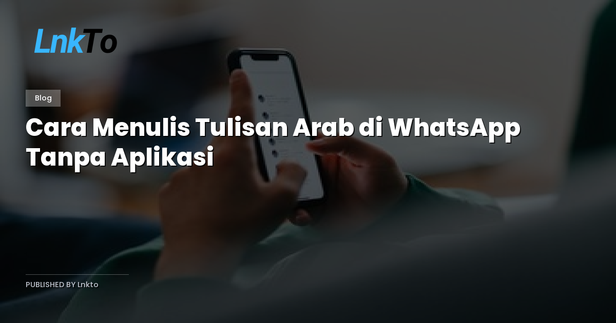 Cara Menulis Tulisan Arab di WhatsApp Tanpa Aplikasi
