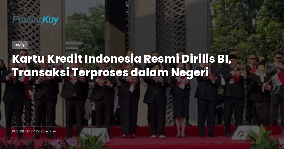 Kartu Kredit Indonesia Resmi Dirilis BI, Transaksi Terproses dalam Negeri