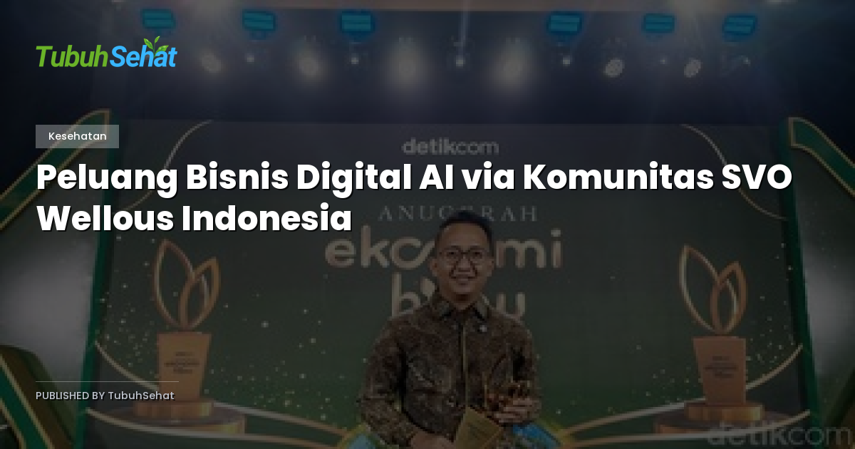 Peluang Bisnis Digital AI via Komunitas SVO Wellous Indonesia