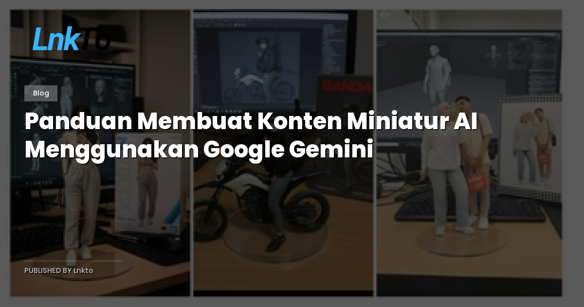 Panduan Membuat Konten Miniatur AI Menggunakan Google Gemini