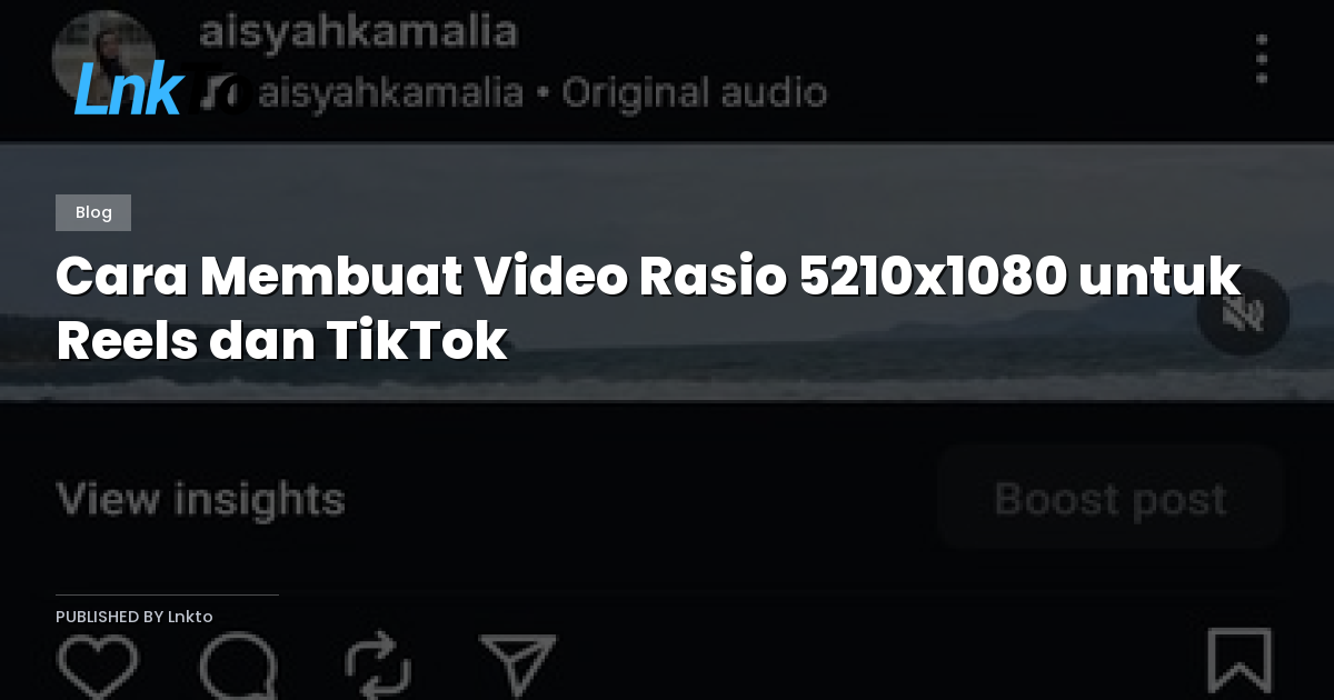 Cara Membuat Video Rasio 5210x1080 untuk Reels dan TikTok