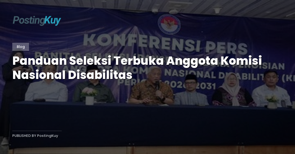 Panduan Seleksi Terbuka Anggota Komisi Nasional Disabilitas