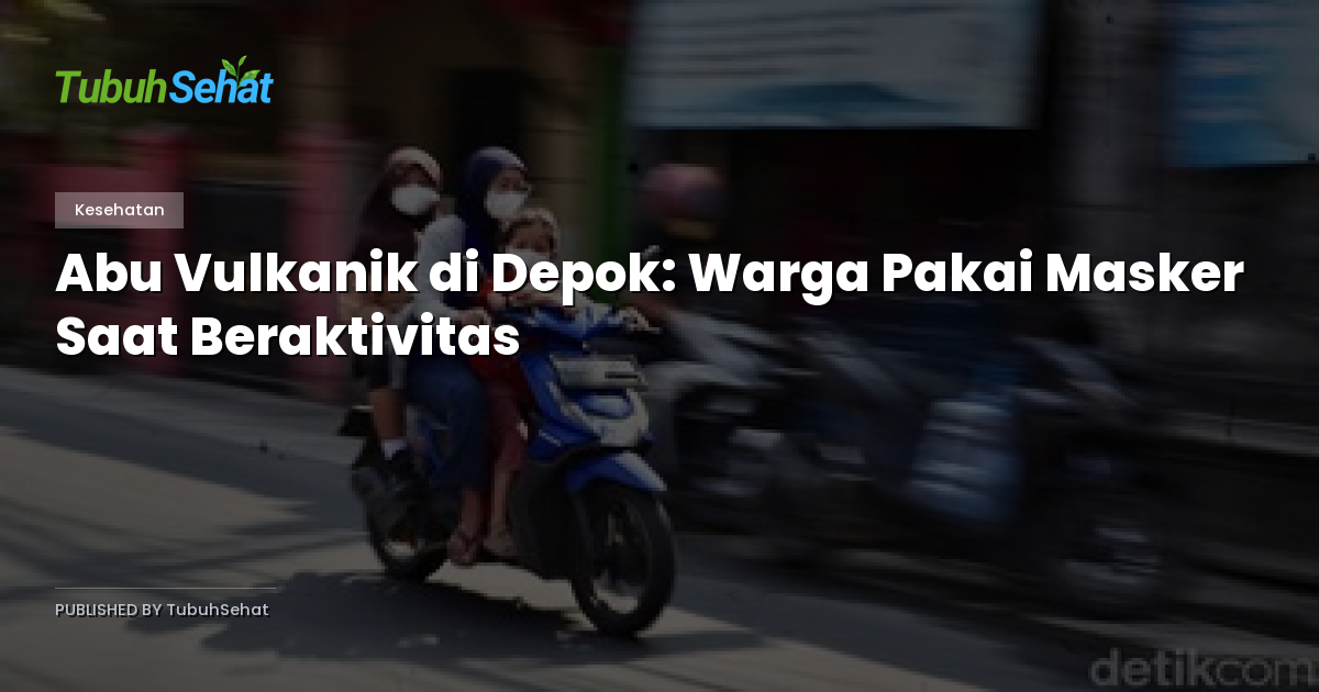 Abu Vulkanik di Depok: Warga Pakai Masker Saat Beraktivitas