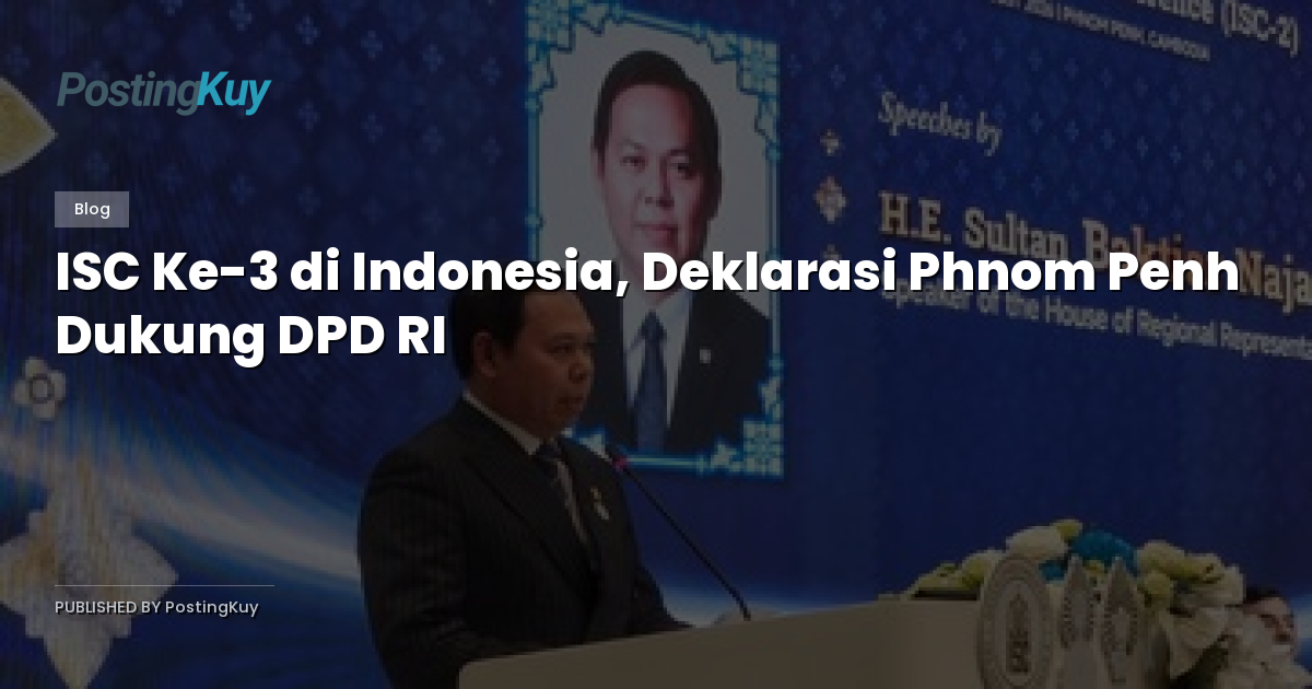 ISC Ke-3 di Indonesia, Deklarasi Phnom Penh Dukung DPD RI