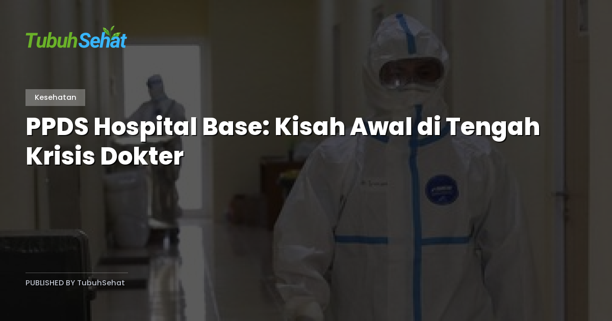PPDS Hospital Base: Kisah Awal di Tengah Krisis Dokter