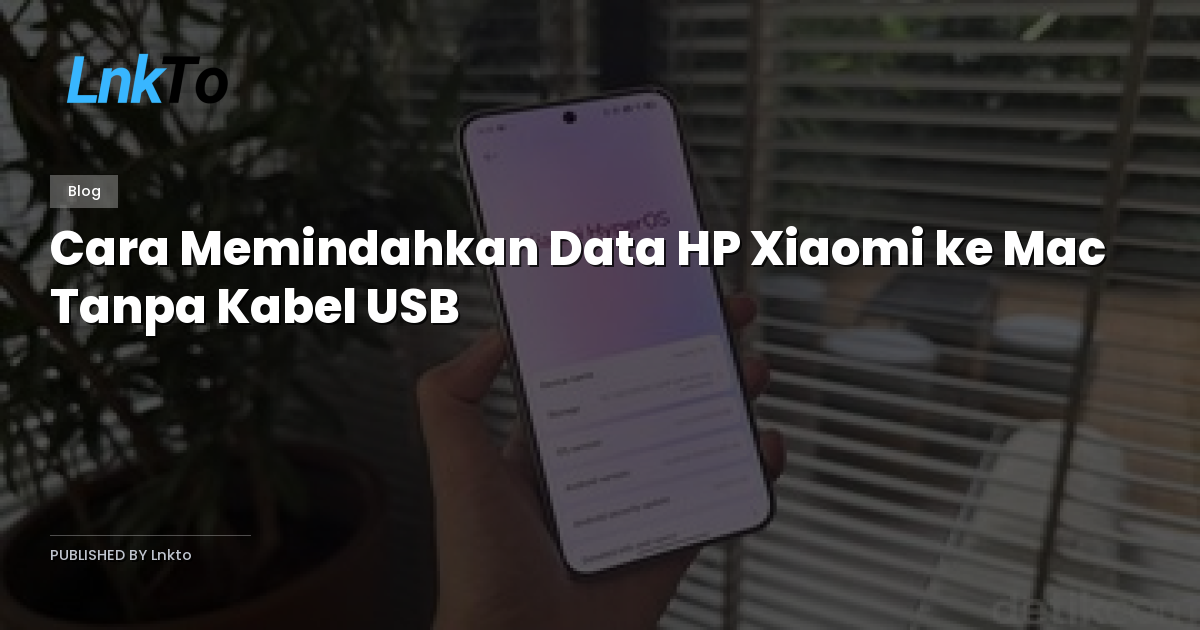 Cara Memindahkan Data HP Xiaomi ke Mac Tanpa Kabel USB