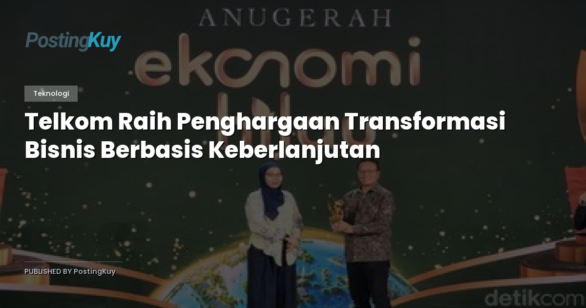 Telkom Raih Penghargaan Transformasi Bisnis Berbasis Keberlanjutan