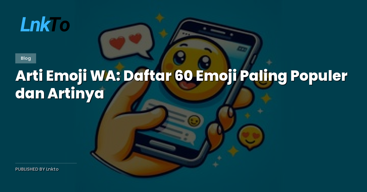 Arti Emoji WA: Daftar 60 Emoji Paling Populer dan Artinya