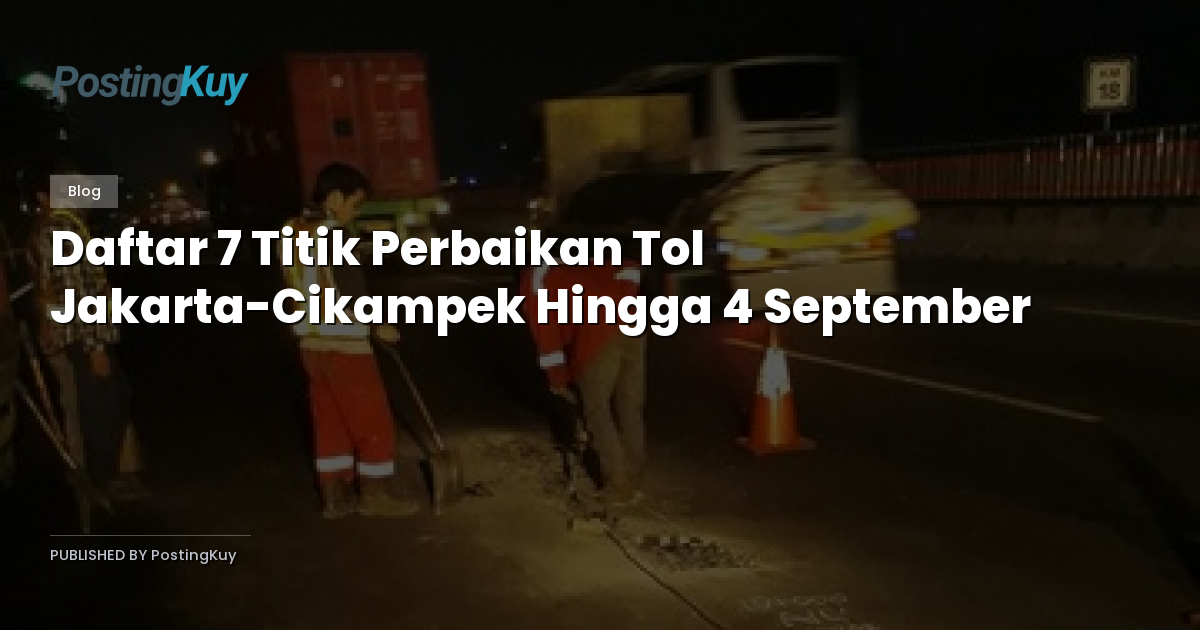 Daftar 7 Titik Perbaikan Tol Jakarta-Cikampek Hingga 4 September