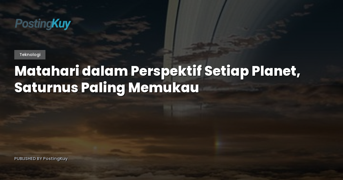 Matahari dalam Perspektif Setiap Planet, Saturnus Paling Memukau