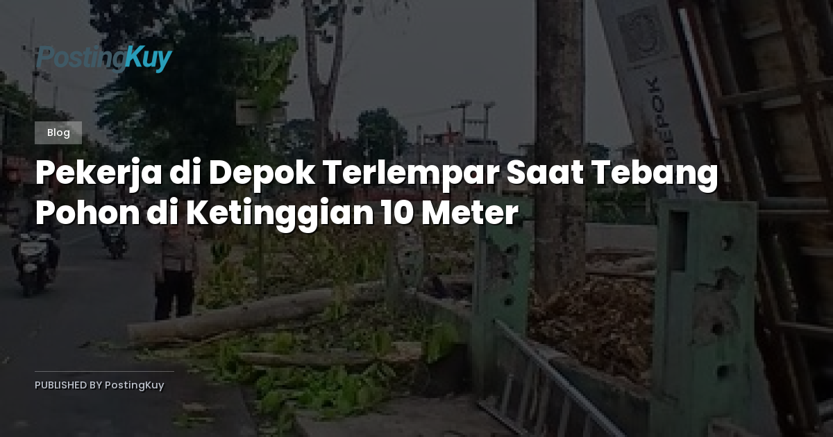 Pekerja di Depok Terlempar Saat Tebang Pohon di Ketinggian 10 Meter