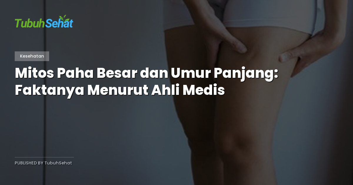 Mitos Paha Besar dan Umur Panjang: Faktanya Menurut Ahli Medis