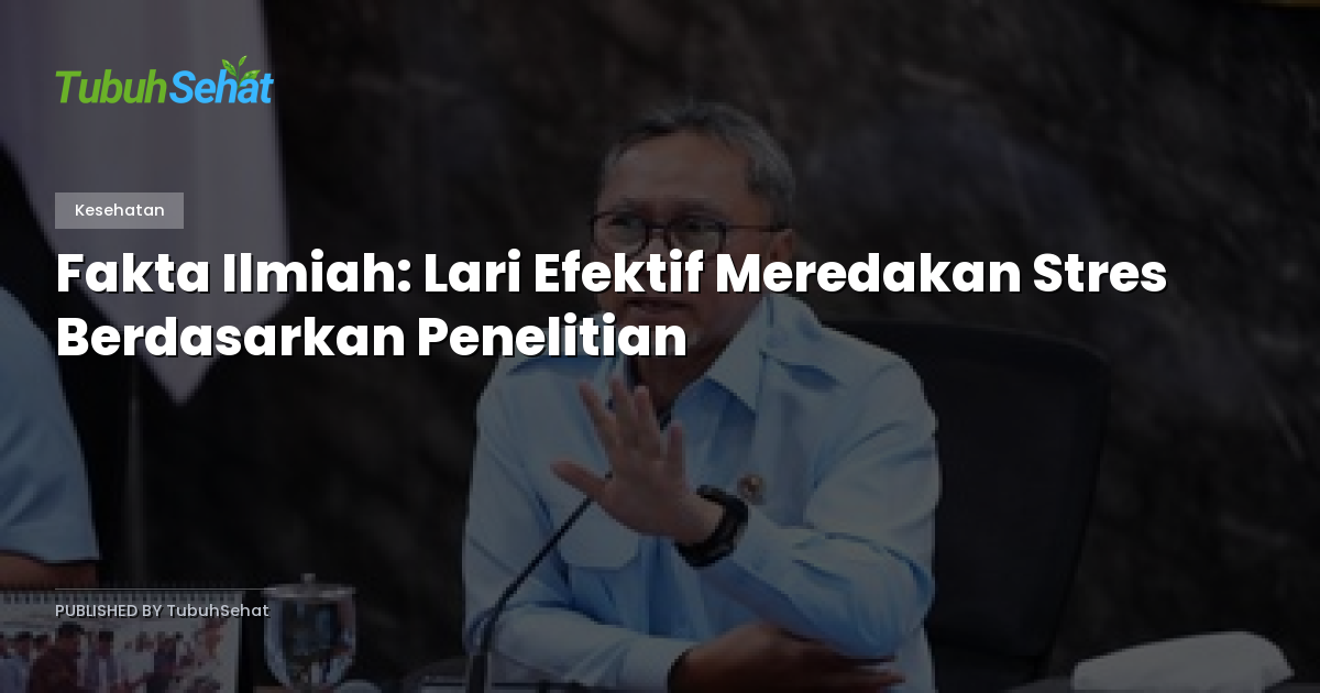 Fakta Ilmiah: Lari Efektif Meredakan Stres Berdasarkan Penelitian