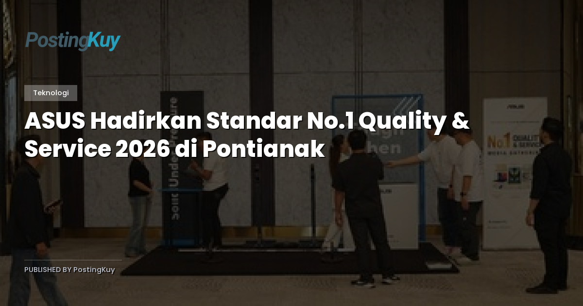 ASUS Hadirkan Standar No.1 Quality & Service 2026 di Pontianak