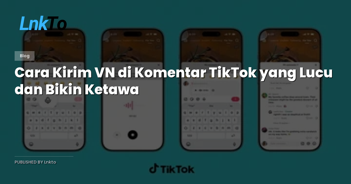 Cara Kirim VN di Komentar TikTok yang Lucu dan Bikin Ketawa