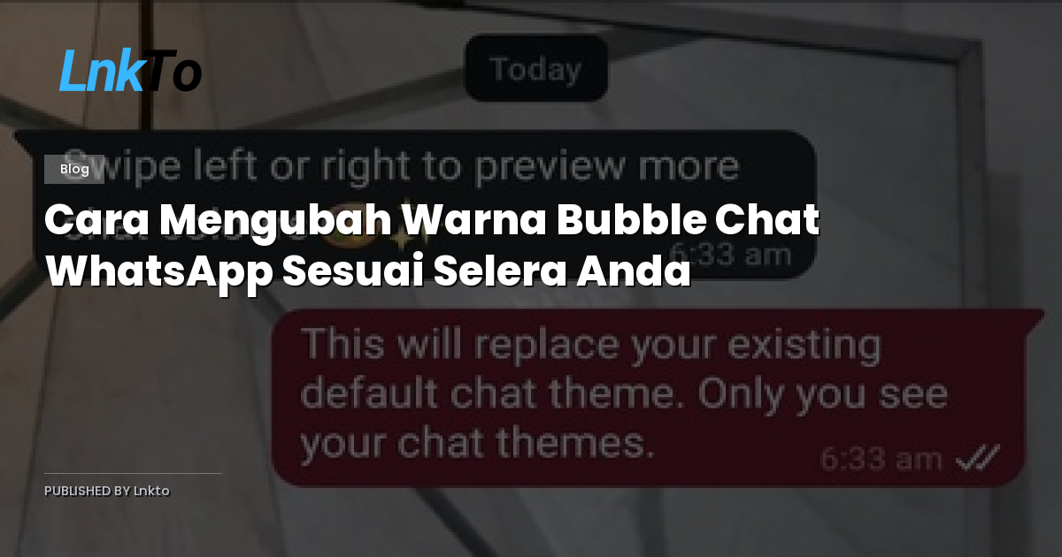 Cara Mengubah Warna Bubble Chat WhatsApp Sesuai Selera Anda