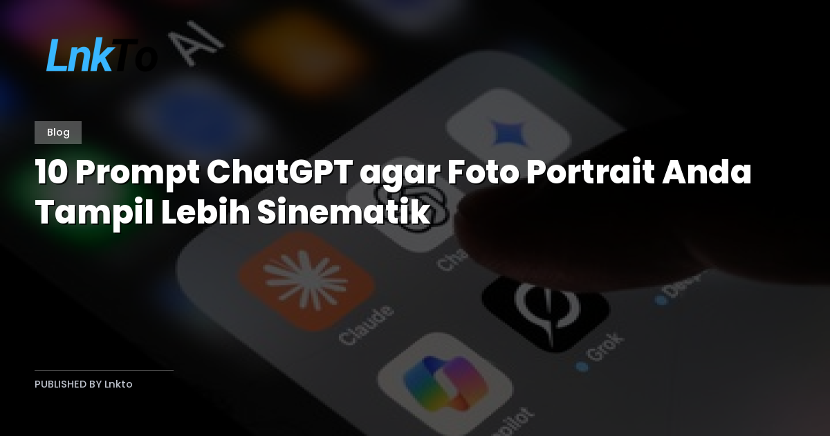 10 Prompt ChatGPT agar Foto Portrait Anda Tampil Lebih Sinematik