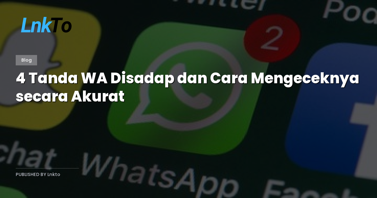 4 Tanda WA Disadap dan Cara Mengeceknya secara Akurat