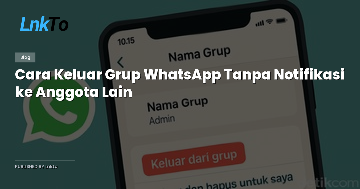 Cara Keluar Grup WhatsApp Tanpa Notifikasi ke Anggota Lain
